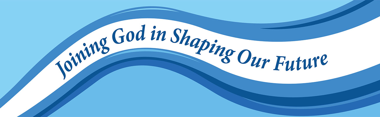 Joining God in Shaping Our Future