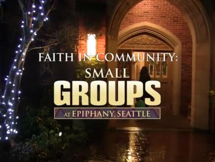 Faith in Action: Small Groups at Epiphany, Seattle