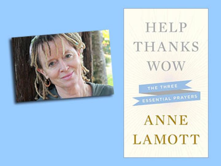 "Help Thanks Wow: The Three Essential Prayers" by Anne Lamott
