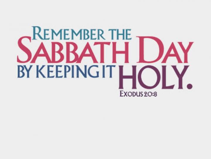 Remember the Sabbath Day by keeping it holy.