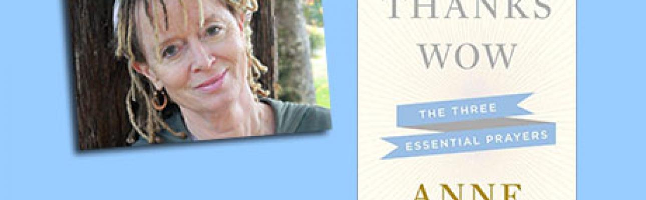 "Help Thanks Wow: The Three Essential Prayers" by Anne Lamott