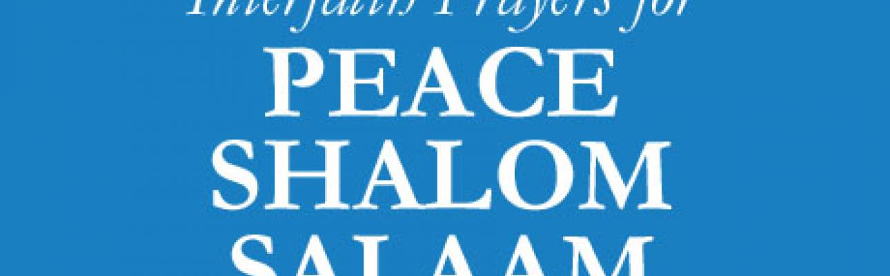Interfaith Prayers for PEACE SHALOM SALAAM