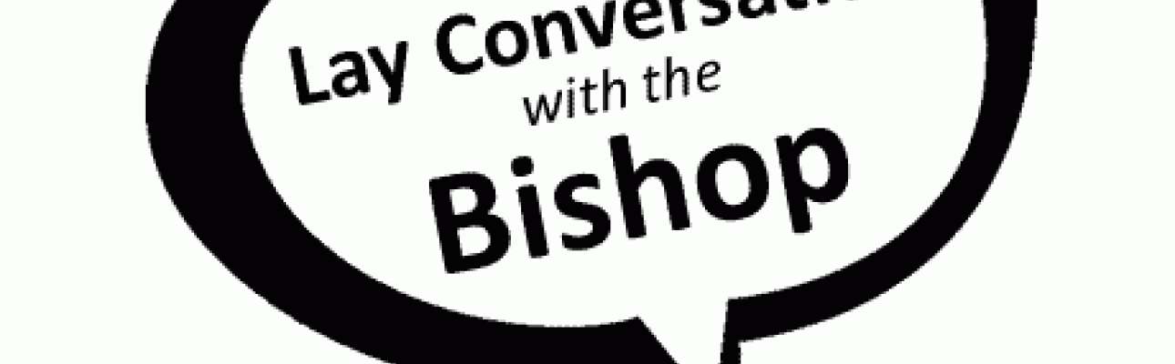 Lay Conversation with the Bishop
