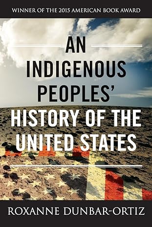 An Indigenous Peoples' History of the U.S.